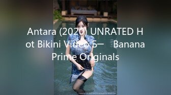 Antara (2020) UNRATED Hot Bikini Video Б─⌠ BananaPrime Originals