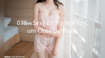 075 - Sexy Elf Try Not To Cum Close Up Pussy